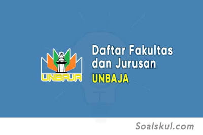 Daftar Fakultas dan Jurusan UNBAJA Daftar Fakultas dan Jurusan UNBAJA