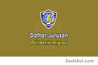 Daftar Jurusan Politeknik Imigrasi / POLTEKIM Daftar Jurusan Politeknik Imigrasi / POLTEKIM