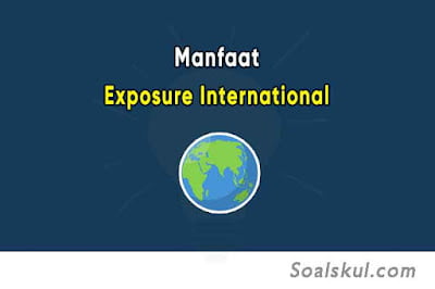 Manfaat Exposure International Bagi Mahasiswa Manfaat Exposure International Bagi Mahasiswa