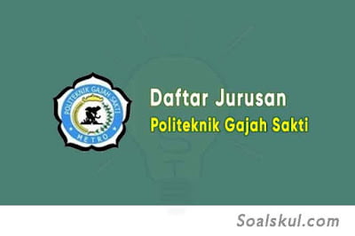 daftar jurusan politeknik gajah sakti daftar jurusan politeknik gajah sakti
