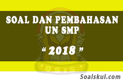 Download Soal dan Pembahasan UNBK SMP 2018 Download Soal dan Pembahasan UNBK SMP 2018