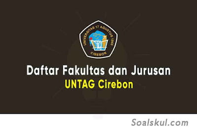 Daftar Fakultas dan Jurusan UNTAG Cirebon Daftar Fakultas dan Jurusan UNTAG Cirebon