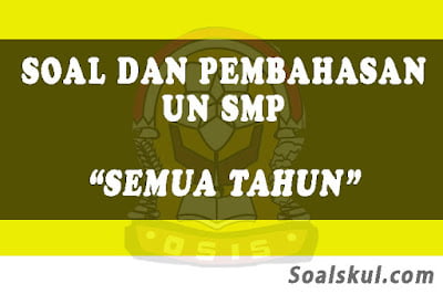 Download Kumpulan Soal dan Pembahasan UNBK SMP Download Kumpulan Soal dan Pembahasan UNBK SMP