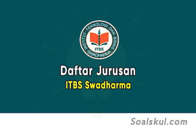 Daftar Jurusan ITBS Swadharma Jakarta Daftar Jurusan ITBS Swadharma Jakarta