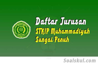 daftar jurusan di stkip muhammadiyah sungai penuh daftar jurusan di stkip muhammadiyah sungai penuh