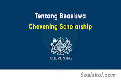 Beasiswa Chevening Inggris: Cakupan, Syarat dan Berkas yang Diperlukan Beasiswa Chevening Inggris: Cakupan, Syarat dan Berkas yang Diperlukan