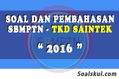 soal sbmptn tkd saintek 2016 soal sbmptn tkd saintek 2016
