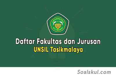 Daftar Fakultas dan Jurusan UNSIL Tasikmalaya Daftar Fakultas dan Jurusan UNSIL Tasikmalaya