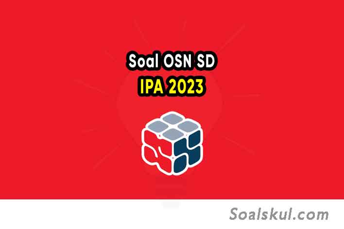 Soal Olimpiade OSN IPA SD 2023 PDF dan Pembahasannya Soal Olimpiade OSN IPA SD 2023 PDF dan Pembahasannya