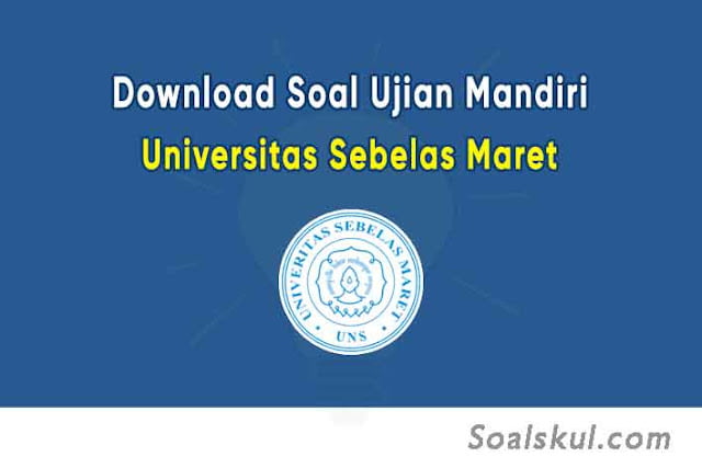 Download Soal Ujian Seleksi Mandiri UNS Terlengkap PDF Download Soal Ujian Seleksi Mandiri UNS Terlengkap PDF