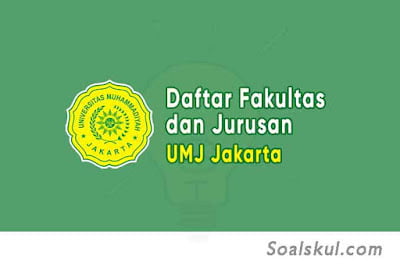 Daftar Fakultas dan Jurusan UMJ Jakarta Daftar Fakultas dan Jurusan UMJ Jakarta