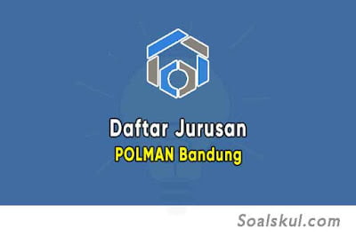 Daftar Jurusan di POLMAN Bandung (TERBARU) Daftar Jurusan di POLMAN Bandung (TERBARU)