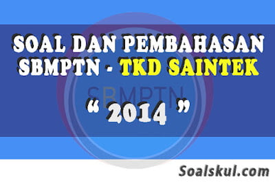 soal sbmptn tkd saintek 2014 soal sbmptn tkd saintek 2014