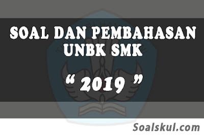 Download Soal dan Pembahasan UNBK SMK 2019 Download Soal dan Pembahasan UNBK SMK 2019