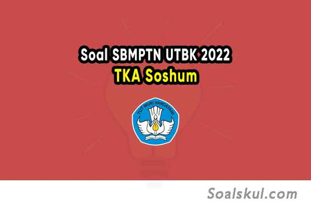 Soal UTBK TKA Soshum 2022 PDF Semua Pelajaran Soal UTBK TKA Soshum 2022 PDF Semua Pelajaran