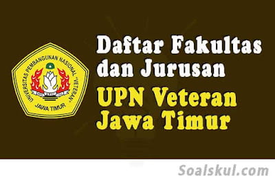 daftar fakultas dan jurusan upn veteran jatim daftar fakultas dan jurusan upn veteran jatim