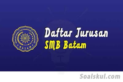 daftar jurusan di smb batam daftar jurusan di smb batam
